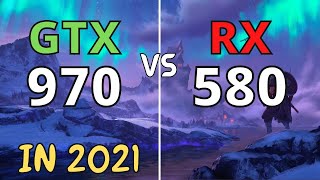 GTX 970 VS RX 580 IN 2021 [upl. by Pages]