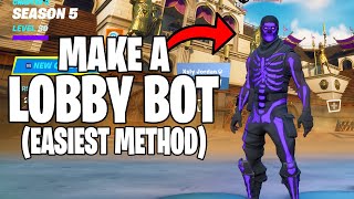 How to make a LOBBY BOT on Fortnite Season 6 Easiest Method WORKING 2021 [upl. by Tyrrell]