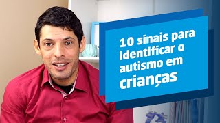 10 Sinais para identificar o AUTISMO em crianças [upl. by Daisie]