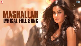 Lyrical Mashallah Full Song with Lyrics  Ek Tha Tiger  Salman Khan  Katrina Kaif  Kausar Munir [upl. by Nerhtak391]