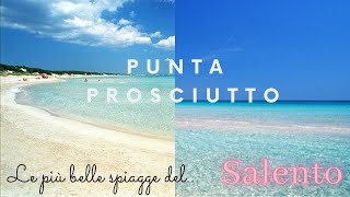 Punta Prosciutto  La spiaggia più bella del Salento  Puglia [upl. by Reema]