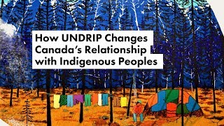 How UNDRIP Changes Canada’s Relationship with Indigenous Peoples [upl. by Acalia]