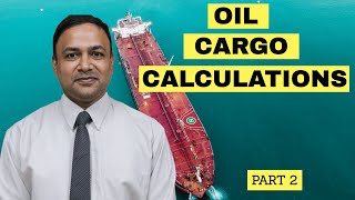 Oil Cargo Calculations Part2  Capt Subramanian Anand [upl. by Ylremik]