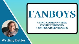 FANBOYS Using Coordinating Conjunctions in Compound Sentences [upl. by Zednanreh452]