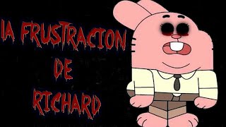 La Frustracion de Richard Creepypasta de El Increíble Mundo De Gumball [upl. by Gemina]