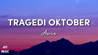 Tragedi Oktober  Awie Lirik [upl. by Ellora]