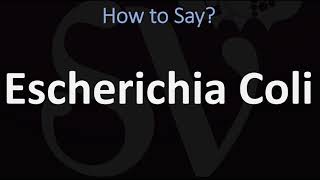 How to Pronounce Escherichia Coli CORRECTLY [upl. by Oretna]