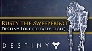 Destiny Lore  Rusty the Sweeper bot lore [upl. by Asoral]