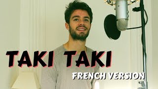 TAKI TAKI  French version lyrics Dj Snake COVER [upl. by Henri]