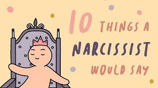 10 Things A Narcissist Would Say [upl. by Concepcion732]