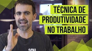 COMO AUMENTAR A PRODUTIVIDADE NO TRABALHO  TÉCNICA 1 [upl. by Borek]