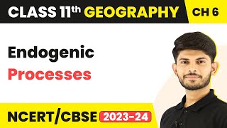 Endogenic Processes  Geomorphic Processes  Class 11 Geography [upl. by Ahsieat]