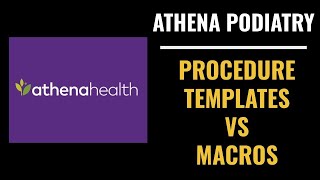 Athena Podiatry  Procedure Templates vs Macros [upl. by Tandy680]