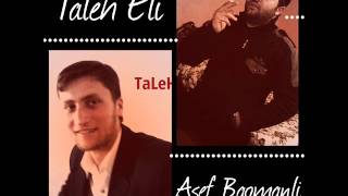 Taleh Eli amp Asef Bagmanli Boyuk Qardawlar Gence [upl. by Myrta317]