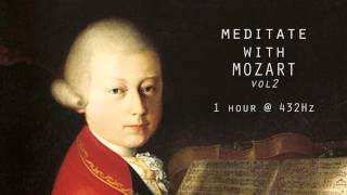 Meditate with Mozart  432Hz Classical Music  Vol 2 [upl. by Maryann]