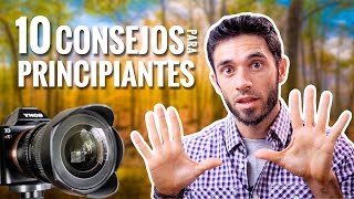 10 CONSEJOS para FOTÓGRAFOS PRINCIPIANTES [upl. by Barimah]