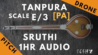 Tanpura Sruthi  Drone  E Scale or 3 Kattai  Pa Panchamam Pancham  165Hz [upl. by Maurizia]