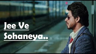 Jee Ve Sohaneya  Nooran Sisters  Anushka Sharma  Shah Rukh Khan  Pritam  Lyrics Video Song [upl. by Rossuck]