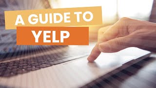 A Guide to Yelp for Small Business Owners [upl. by Tamsky936]