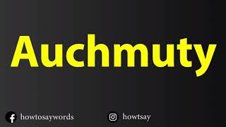 How To Pronounce Auchmuty [upl. by Norvan873]