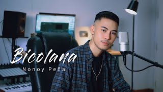 Nonoy Peña  Bicolana 2023 Version [upl. by Sungam]