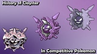 How GOOD was Cloyster ACTUALLY  History of Cloyster in Competitive Pokemon Gens 16 [upl. by Yoj]