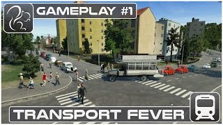 Transport Fever Gameplay 1 Preview Build [upl. by Tina89]