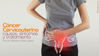 Cáncer Cervicouterino causas síntomas y tratamiento [upl. by Ihcego]