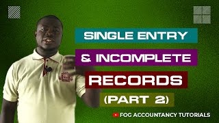 SINGLE ENTRY AND INCOMPLETE RECORDS PART 2 [upl. by Mercer649]