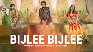 Bijlee Bijlee  Raman amp Simis Wedding Dance Performance  Sangeet Night [upl. by Matthaus29]