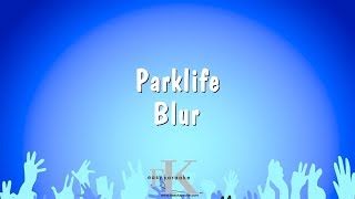 Parklife  Blur Karaoke Version [upl. by Cristionna]