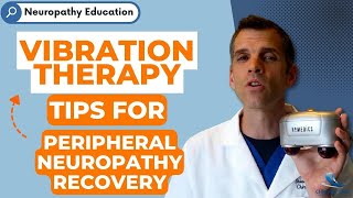 Peripheral Neuropathy Recovery TIPS  Vibration Therapy [upl. by Jobyna]