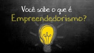 Você sabe o que é empreendedorismo [upl. by Velma762]