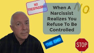 When A Narcissist Realizes You Refuse To Be Controlled [upl. by Ymirej437]