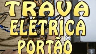 Instalar Trava Elétrica nas placa de Portão Automático [upl. by Pihc]