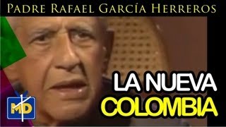 La Nueva Colombia l padre Rafael García Herreros [upl. by Lamberto]