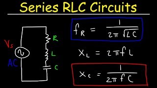 Series RLC Circuits Resonant Frequency Inductive Reactance amp Capacitive Reactance  AC Circuits [upl. by Lamaj]