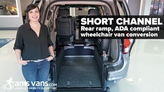 Rear Entry Wheelchair Van Quicklook Short Channel Conversion  AMS Vans [upl. by Beilul]