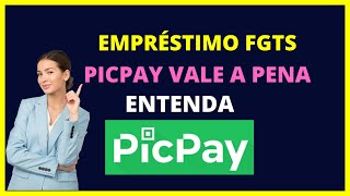 EMPRÉSTIMO FGTS PICPAY VALE A PENA [upl. by Delaine883]