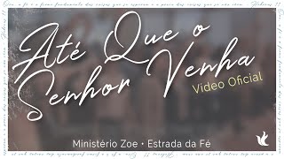 Ministério Zoe  Até Que O Senhor Venha Ao Vivo [upl. by Salvay]