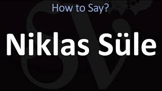 How to Pronounce Niklas Süle CORRECTLY  German Footballer [upl. by Tnerual]