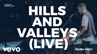 Tauren Wells  Hills and Valleys Live [upl. by Aicram]