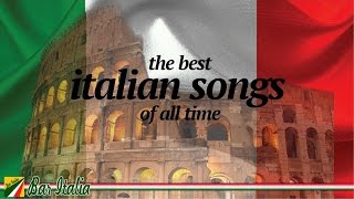 The Best Italian Songs of all Times [upl. by Wamsley]