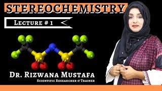 Stereochemistry  Lecture 1  Organic Chemistry  Dr Rizwana Mustafa [upl. by Ameer]