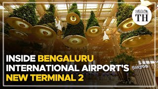 Inside Bengaluru international airports new Terminal 2  The Hindu [upl. by Minabe289]