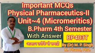 Important MCQs of Micromeritics  Unit4  Physical PharmaceuticsII  BP403T  BPharm 4th Semester [upl. by Idnem]