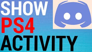 How To Show PS4 Activity On Discord [upl. by Artiek]