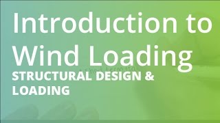 Introduction to Wind Loading  Structural Design amp Loading [upl. by Ennahs673]