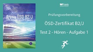 Arena ÖSD Β2J  Test 2 Hören Aufgabe 1  Prüfungsvorbereitung ÖSDZertifikat B2 für Jugendliche [upl. by Aromat]