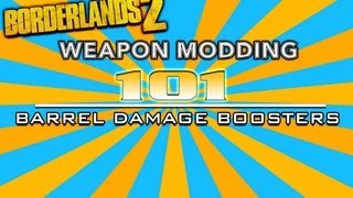 Borderlands 2  Weapon Modding 101【Barrel Damage】 [upl. by Nyltiak]